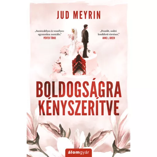 Boldogságra kényszerítve (Újrakiadás) - Jud Meyrin