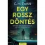 Egy rossz döntés - C. M. Ewan