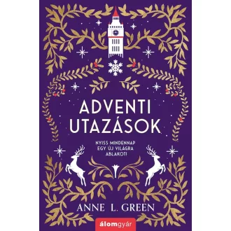 Adventi utazások (Éldekorált) - Anne L. Green