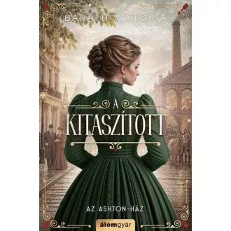 A kitaszított - Az Ashton-ház - Baráth Viktória