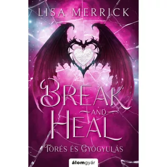   Break and Heal - Törés és gyógyulás (Éldekorált) - Lisa Merrick
