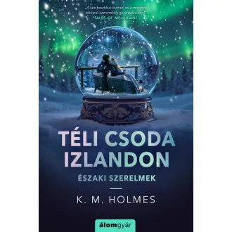 Téli csoda Izlandon - Északi szerelmek - K. M. Holmes