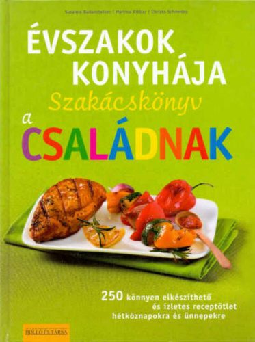 Évszakok konyhája - szakácskönyv a családnak