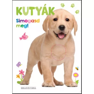 Kutyák - Simogasd meg!