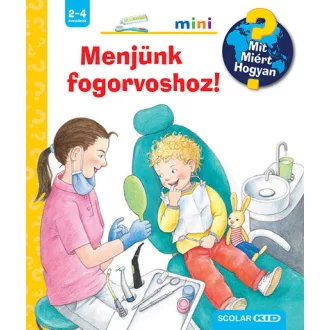   Menjünk fogorvoshoz! - Mit? Miért? Hogyan? Mini 66. - Doris Rübel