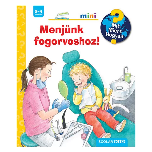 Menjünk fogorvoshoz! - Mit? Miért? Hogyan? Mini 66. - Doris Rübel