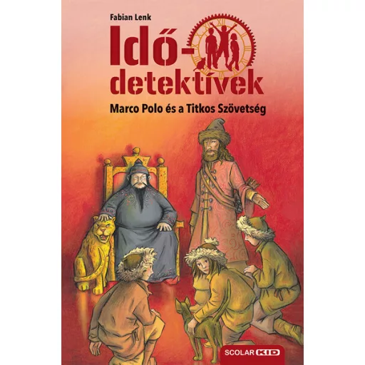 Idődetektívek 02. - Marco Polo és a Titkos Szövetség (3. kiadás) - Fabian Lenk