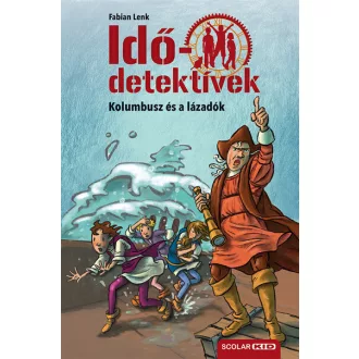   Idődetektívek 26. - Kolumbusz és a lázadók (Új kiadás) - Fabian Lenk
