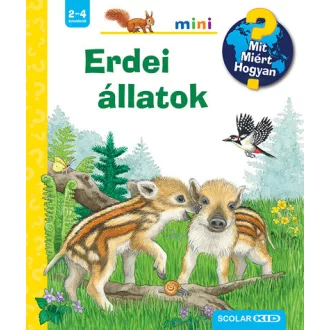   Mit? Miért? Hogyan? Mini 68. - Erdei állatok - Patricia Mennen