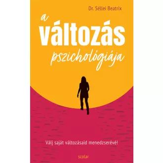 A változás pszichológiája - Dr. Séllei Beatrix