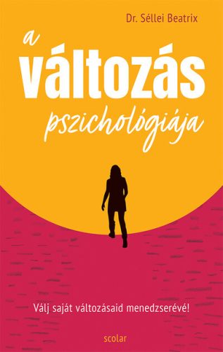 A változás pszichológiája - Dr. Séllei Beatrix