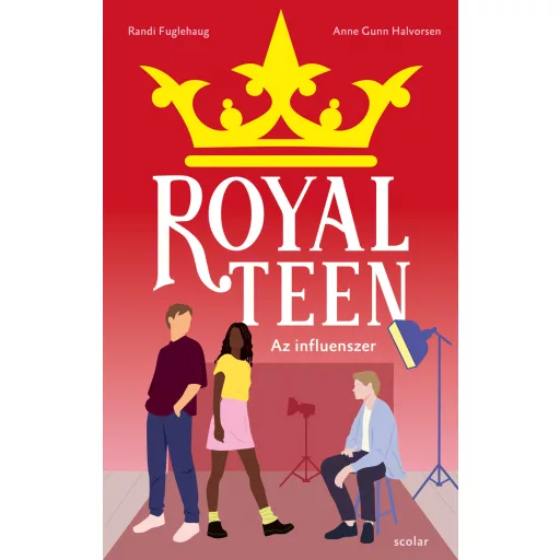 Az influenszer - Royalteen 3. - Randi Fuglehaug - Anne Gunn Halvorsen