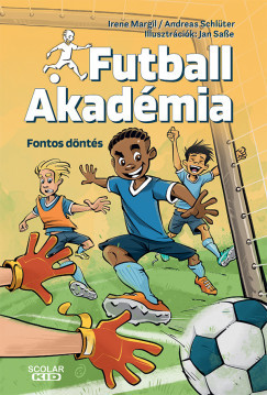 Fontos döntés - Futball Akadémia 1. - Irene Margil - Andreas Schlüter
