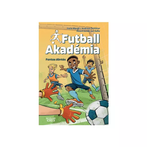 Fontos döntés - Futball Akadémia 1. - Irene Margil - Andreas Schlüter