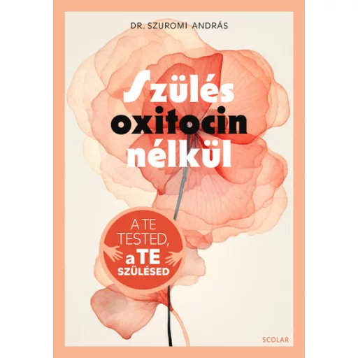 Szülés oxitocin nélkül - Dr. Szuromi András