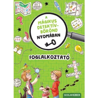   A mágikus detektívbőrönd nyomában - Foglalkoztató - Melinda Ronto - Cally Stronk