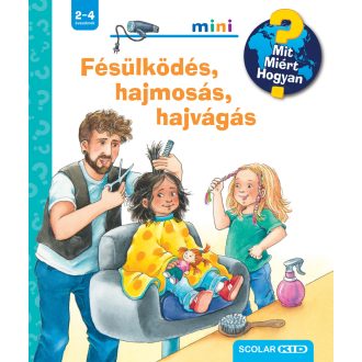   Fésülködés, hajmosás, hajvágás - Mit? Miért? Hogyan? Mini 70. - Andrea Erne