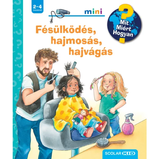 Fésülködés, hajmosás, hajvágás - Mit? Miért? Hogyan? Mini 70. - Andrea Erne