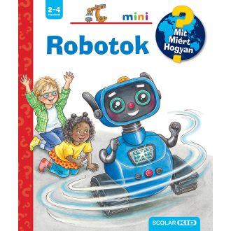 Robotok - Mit? Miért? Hogyan? Mini 71. - Carola Von Kessel