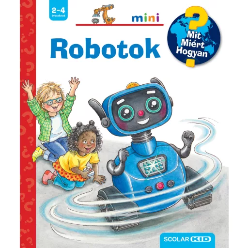 Robotok - Mit? Miért? Hogyan? Mini 71. - Carola Von Kessel