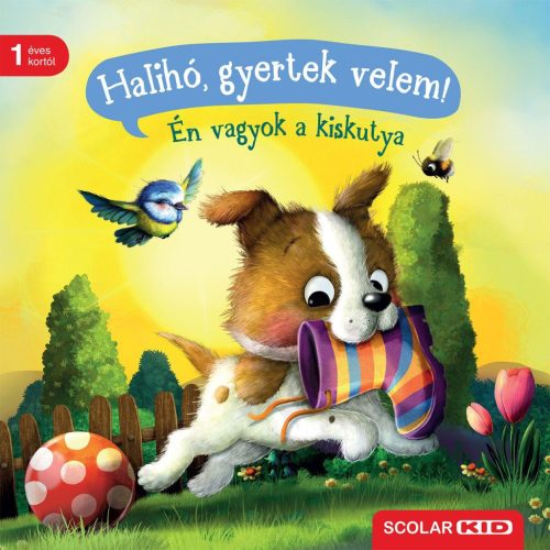 Halihó, gyertek velem! - Én vagyok a kiskutya - Sabine Praml