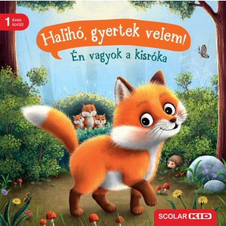   Halihó, gyertek velem! - Én vagyok a kisróka - Sabine Praml