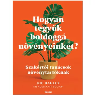 Hogyan tegyük boldoggá növényeinket? - Joe Bagley