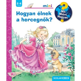   Hogyan élnek a hercegnők? - Mit? Miért? Hogyan? Mini 74. - Andrea Erne