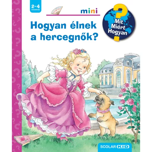 Hogyan élnek a hercegnők? - Mit? Miért? Hogyan? Mini 74. - Andrea Erne