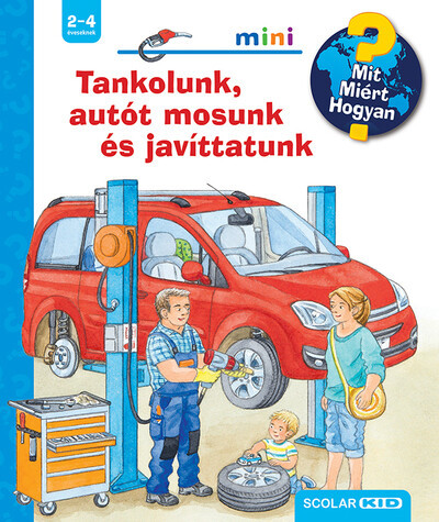 Tankolunk, autót mosunk és javíttatunk - Mit? Miért? Hogyan? Mini 73. - Frauke Nahrgang
