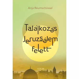 Találkozás Jeruzsálem felett - Anja Reumschüssel