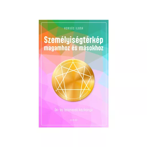 Személyiségtérkép magamhoz és másokhoz - Korsós Ilona