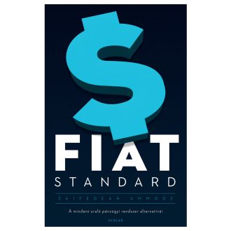 Fiat Standard (2. kiadás) - Saifedean Ammous