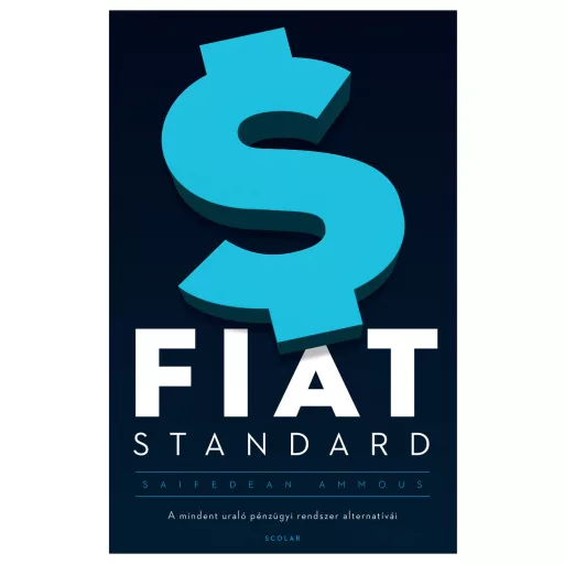 Fiat Standard (2. kiadás) - Saifedean Ammous