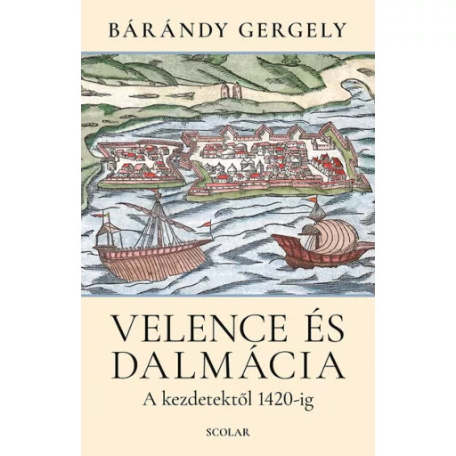 Velence és Dalmácia - Bárándy Gergely