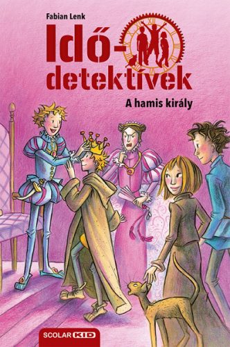 Idődetektívek 23. - A hamis király (2. kiadás) - Fabian Lenk 