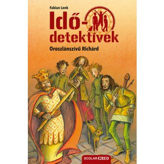  Idődetektívek 08. - Oroszlánszívű Richárd (2. kiadás) - Fabian Lenk