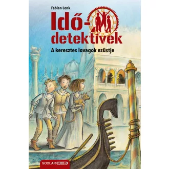   A keresztes lovagok ezüstje - Idődetektívek 12. - Fabian Lenk
