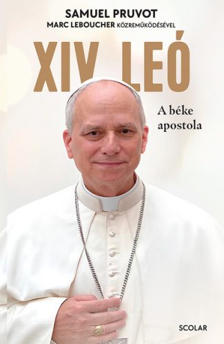 XIV. Leó - A béke apostola - Samuel Pruvot - Marc Leboucher