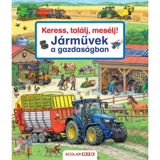   Keress, találj, mesélj! - Járművek a gazdaságban - Susanne Gernhauser