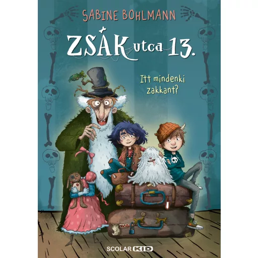 Itt mindenki zakkant? - Zsák utca 13. - Sabine Bohlmann