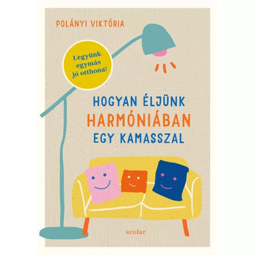 Hogyan éljünk harmóniában egy kamasszal - Polányi Viktória