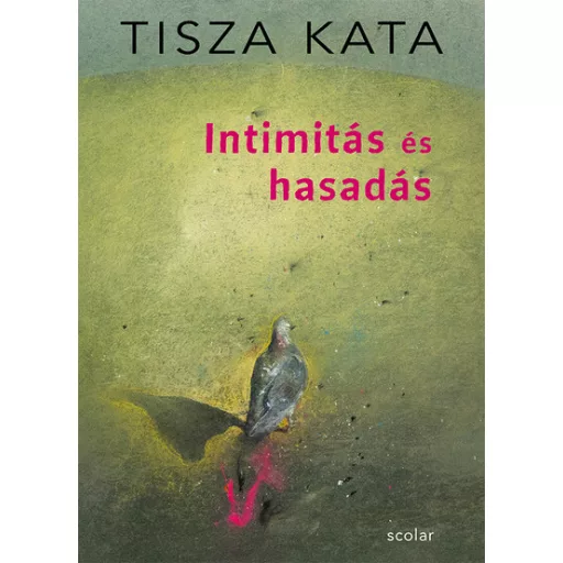 Intimitás és hasadás - Tisza Kata