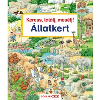 Keress, találj, mesélj! - Állatkert - Susanne Gernhauser