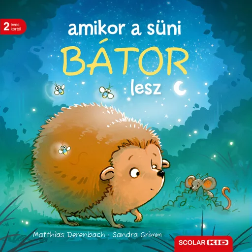 Amikor a süni bátor lesz - Sandra Grimm