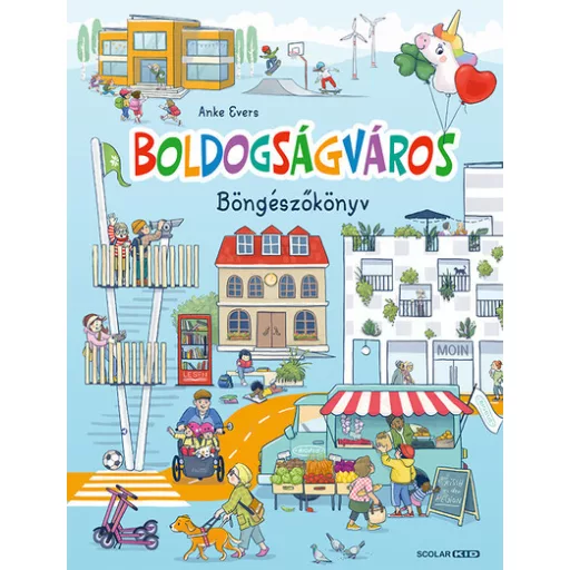 Boldogságváros - Böngészőkönyv - Anke Evers
