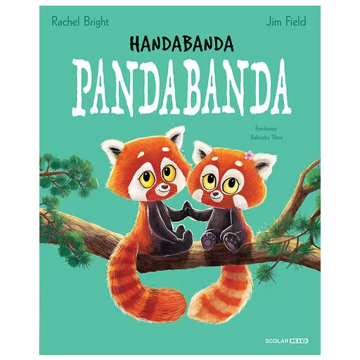 Handabanda pandabanda - Rachel Bright és Jim Field