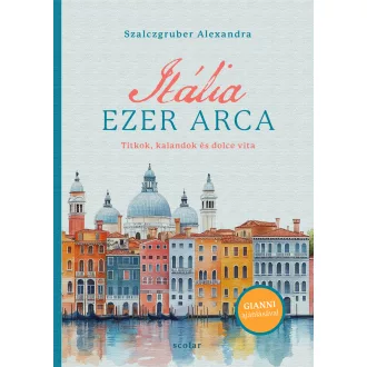 Itália ezer arca - Szalczgruber Alexandra