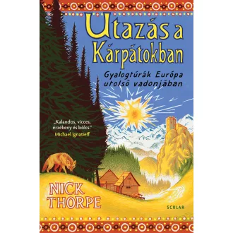 Utazás a Kárpátokban - Nick Thorpe