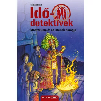   Idődetektívek 16. - Montezuma és az istenek haragja (Új kiadás) – Fabian Lenk